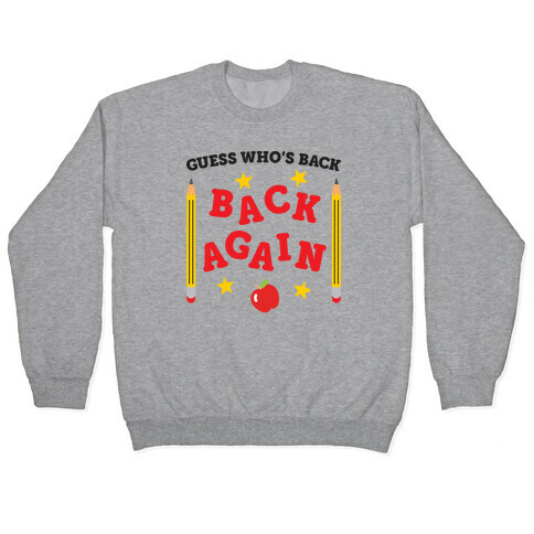 Guess Who's Back - Back To School Pullover