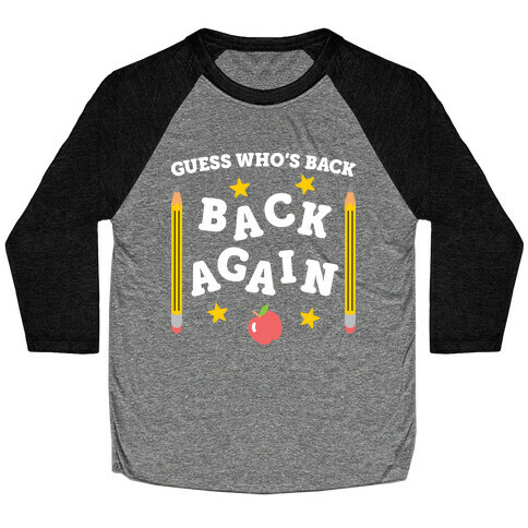 Guess Who's Back - Back To School Baseball Tee