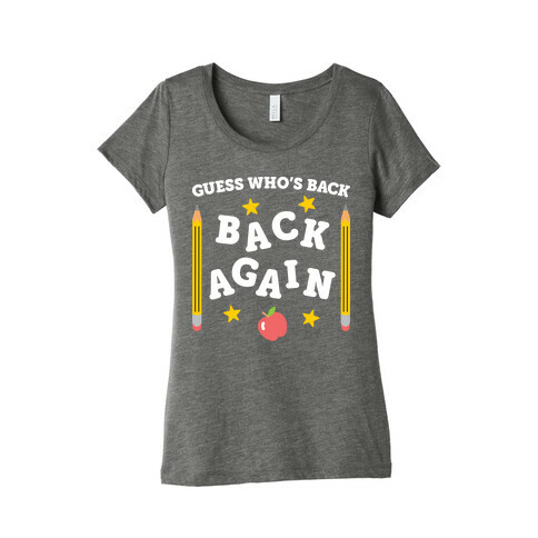 Guess Who's Back - Back To School Womens T-Shirt