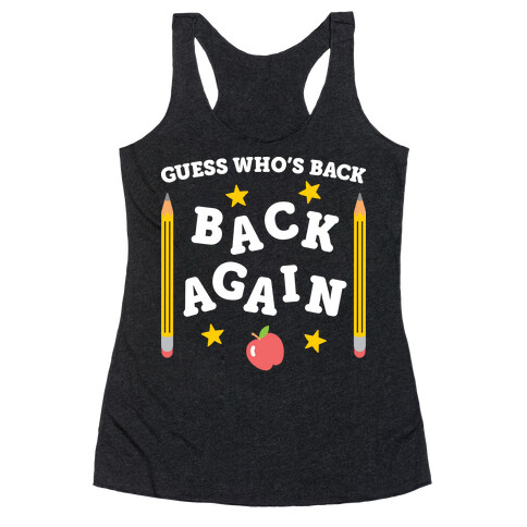 Guess Who's Back - Back To School Racerback Tank Top