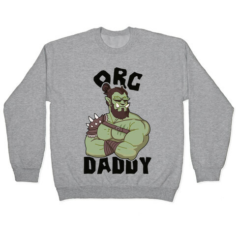 Orc Daddy Pullover