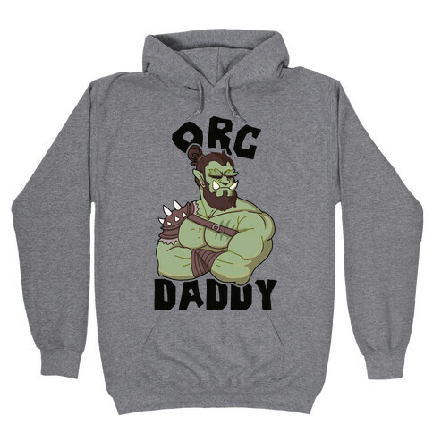 Orc Daddy Hooded Sweatshirt