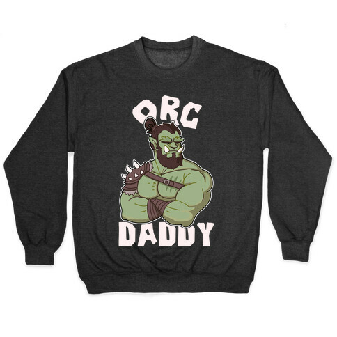 Orc Daddy Pullover