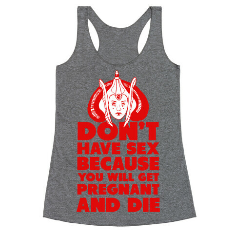 Dont' Have Sex Padme! Racerback Tank Top