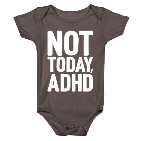 Not Today, ADHD Baby One-Piece