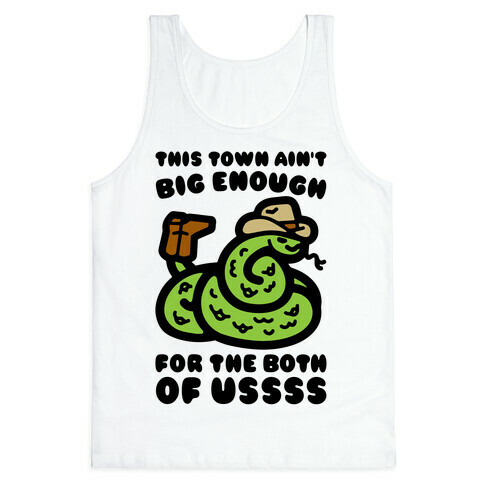 This Town Ain't Big Enough For The Two of Ussss Cowboy Snake Parody Tank Top