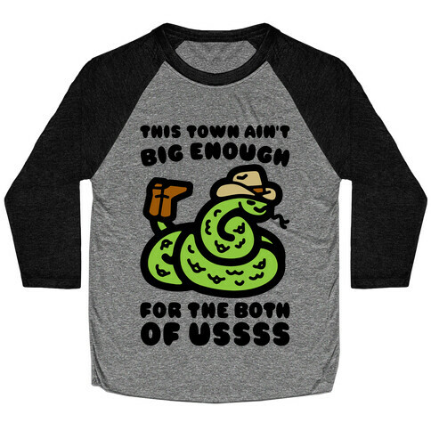 This Town Ain't Big Enough For The Two of Ussss Cowboy Snake Parody Baseball Tee