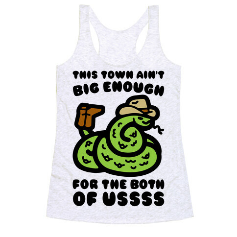 This Town Ain't Big Enough For The Two of Ussss Cowboy Snake Parody Racerback Tank Top