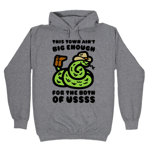 This Town Ain't Big Enough For The Two of Ussss Cowboy Snake Parody Hooded Sweatshirt