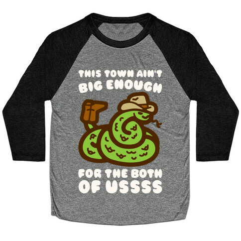 This Town Ain't Big Enough For The Two of Ussss Cowboy Snake Parody Baseball Tee