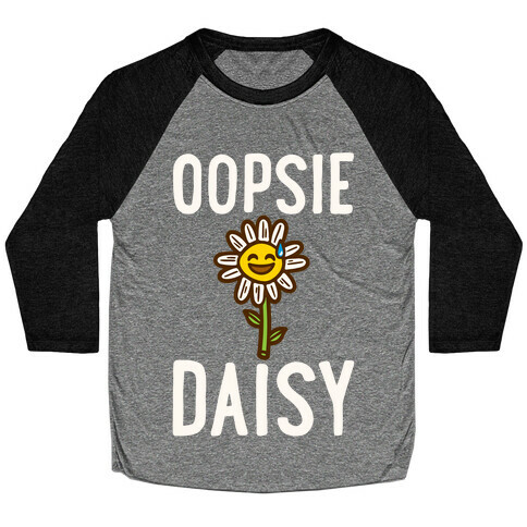 Oopsie Daisy Baseball Tee