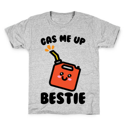 Gas Me Up Bestie Kids T-Shirt