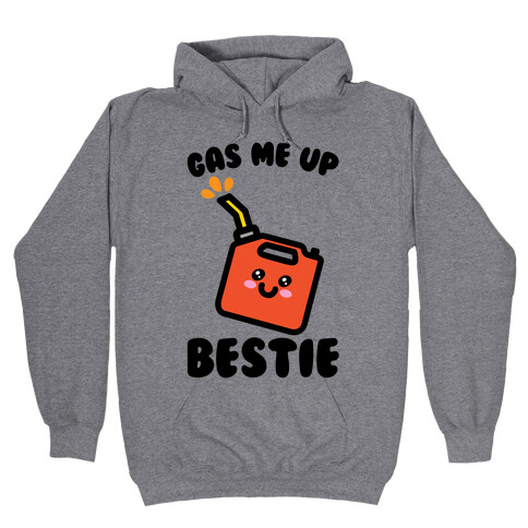 Gas Me Up Bestie Hooded Sweatshirt