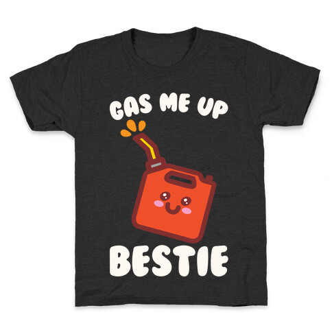 Gas Me Up Bestie Kids T-Shirt