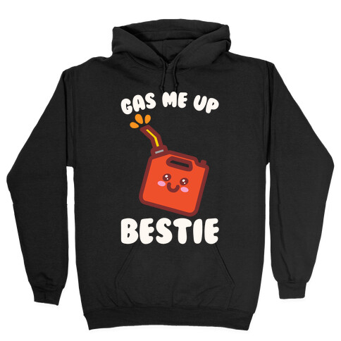 Gas Me Up Bestie Hooded Sweatshirt