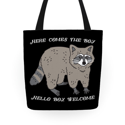 Here Comes The Boy, Hello Boy, Welcome - Raccoon Tote