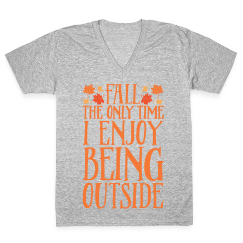 Fall The Only Time I Enjoy Being Outside V-Neck Tee Shirt