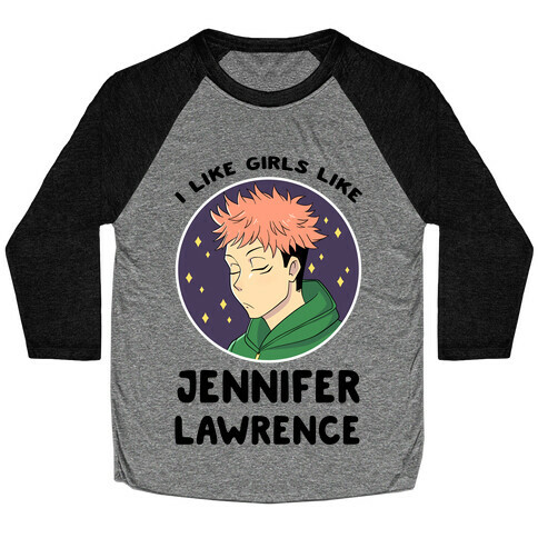 I Like Girls Like Jennifer Lawrence Baseball Tee