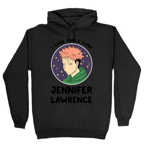 I Like Girls Like Jennifer Lawrence Hooded Sweatshirt