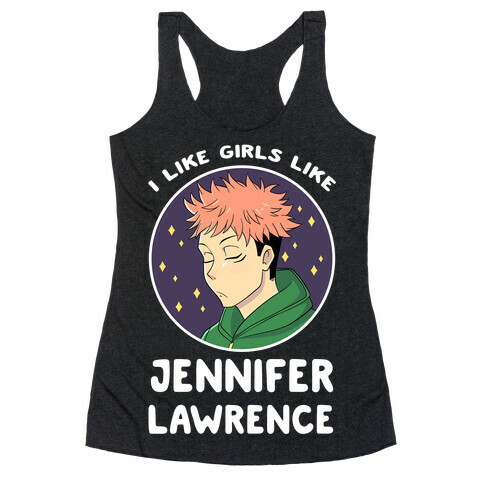 I Like Girls Like Jennifer Lawrence Racerback Tank Top