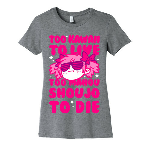 Too Kawaii to Live Too Mahou Shoujo To Die Womens T-Shirt