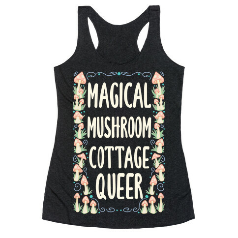 Magical Mushroom Cottage Queer Racerback Tank Top