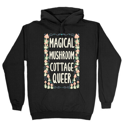 Magical Mushroom Cottage Queer Hooded Sweatshirt