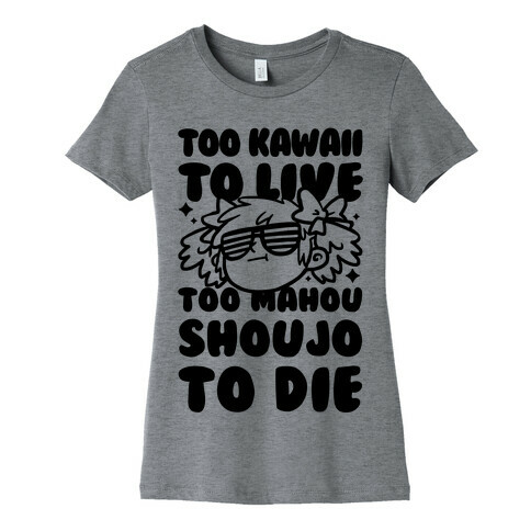 Too Kawaii to Live Too Mahou Shoujo To Die Parody Womens T-Shirt