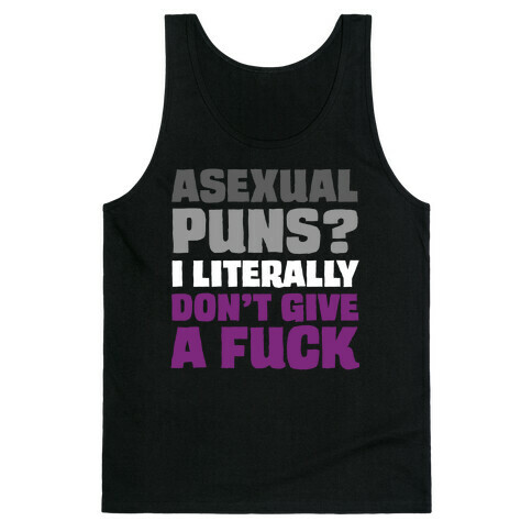 Asexual Puns? I literally Don't Give A F*** Tank Top