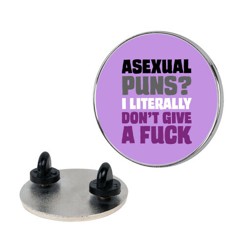Asexual Puns? I literally Don't Give A F*** Pin