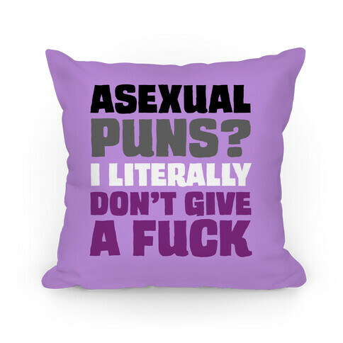 Asexual Puns? I literally Don't Give A F*** Pillow