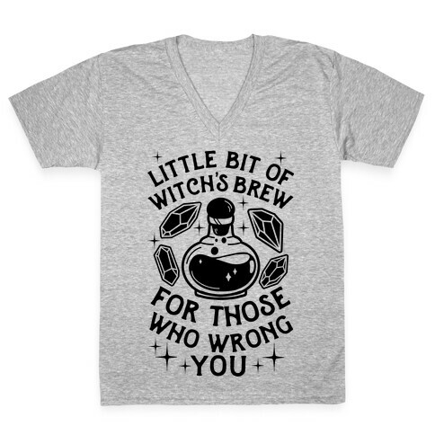 Little Bit Of Witch's Brew For Those Who Wrong You V-Neck Tee Shirt