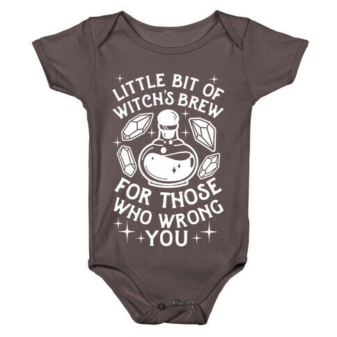 Little Bit Of Witch's Brew For Those Who Wrong You Baby One-Piece