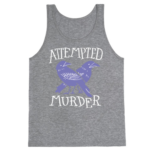 Attempted Murder Tank Top