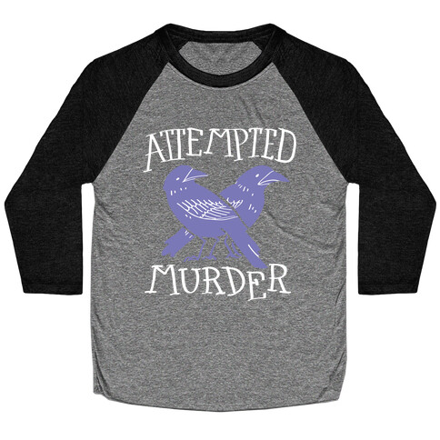 Attempted Murder Baseball Tee