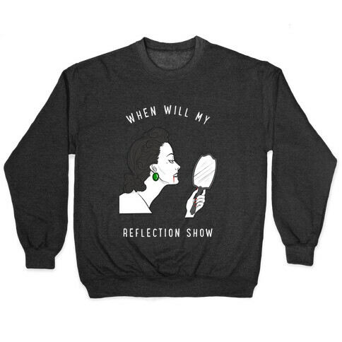 When Will My Reflection Show Pullover