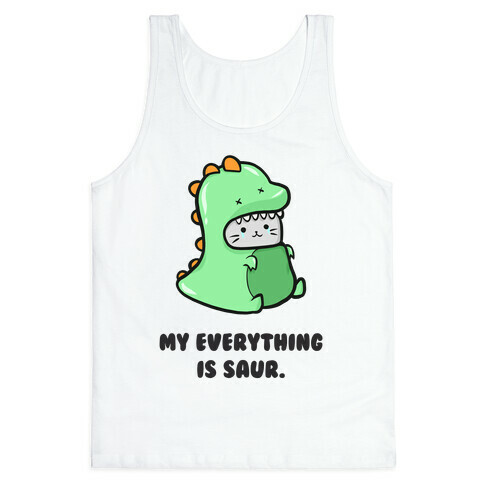 My Everything Is Saur Tank Top
