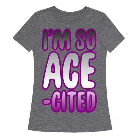 I'm So Ace-cited Womens T-Shirt