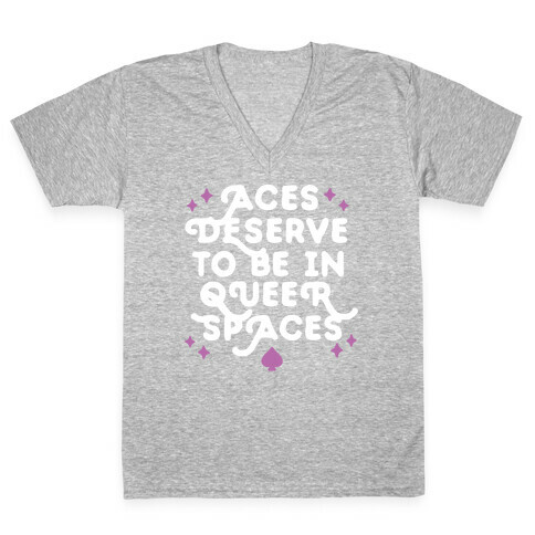 Aces Deserve To Be In Queer Spaces V-Neck Tee Shirt