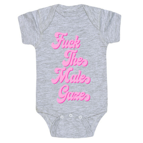 F*** The Male Gaze Baby One-Piece