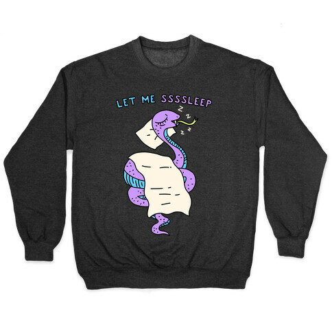 Let Me Ssssleep Snake Pullover