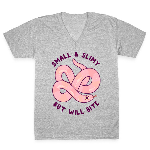 Small And Slimy, But Will Bite V-Neck Tee Shirt