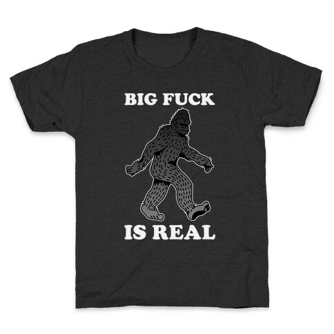 BIG F*** Is Real Kids T-Shirt