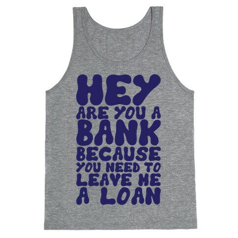 Leave Me A Loan Tank Top