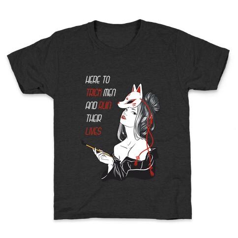 Here To Trick Men And Ruin Their Lives Kids T-Shirt