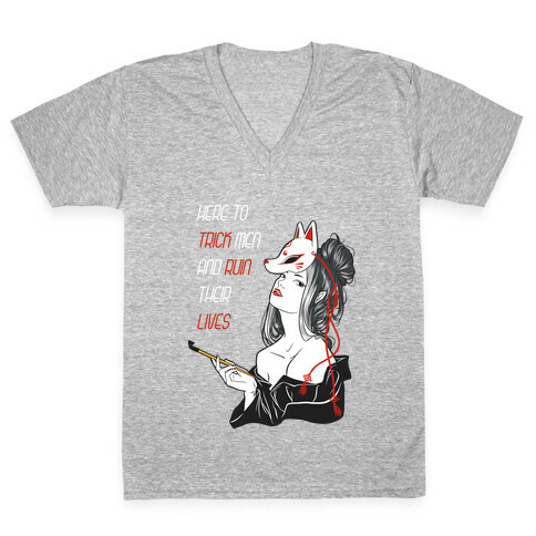 Here To Trick Men And Ruin Their Lives V-Neck Tee Shirt