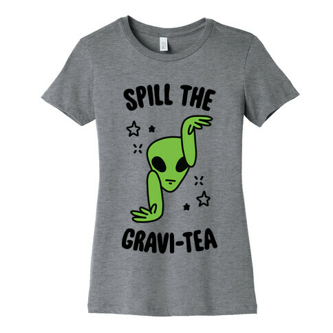 Spill The Gravi-Tea Womens T-Shirt