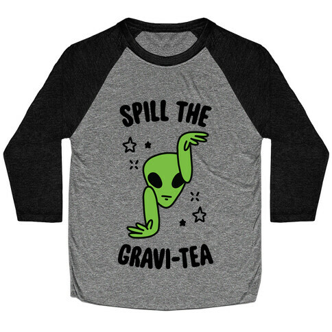 Spill The Gravi-Tea Baseball Tee