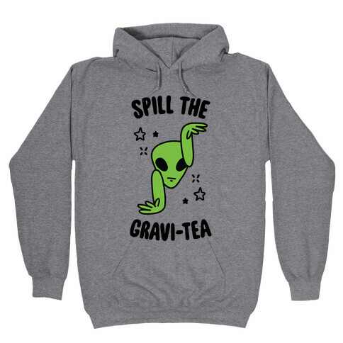 Spill The Gravi-Tea Hooded Sweatshirt