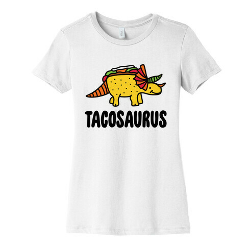 Tacosaurus Womens T-Shirt